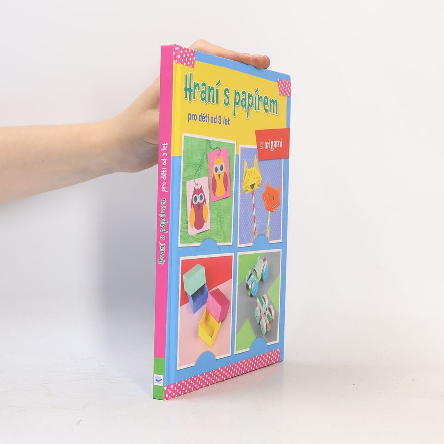 AA.VV. Hraní s papírem: pro děti od tří let: s origami