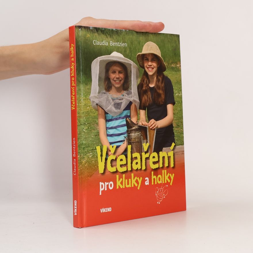 Claudia Bentzien Včelaření pro kluky a holky
