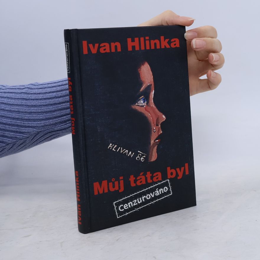 Ivan Hlinka Můj táta byl: Cenzurováno