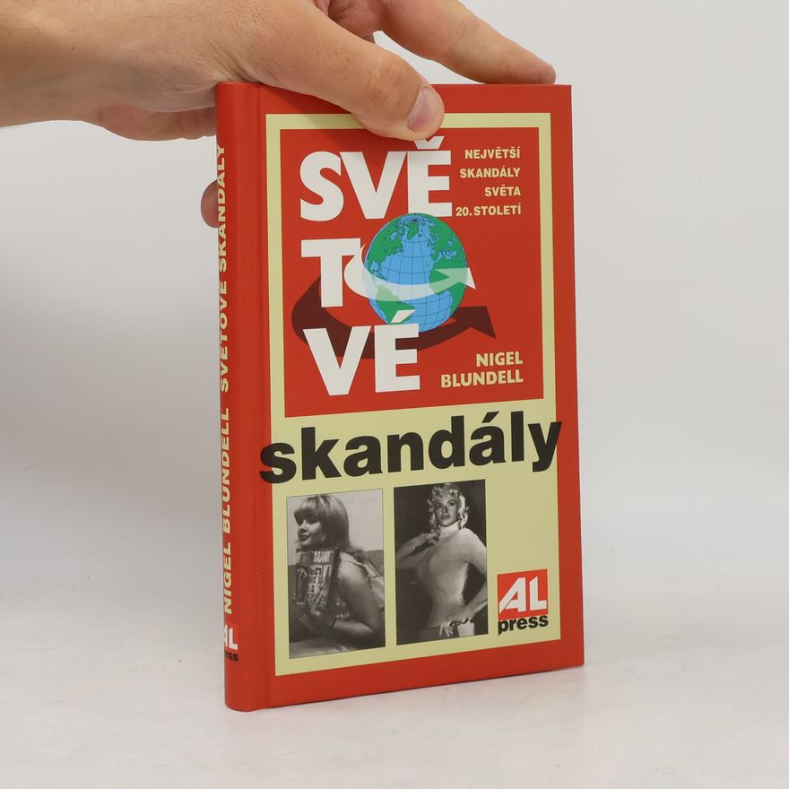 Eva Konečná Světové skandály: Největší skandály světa 20. století