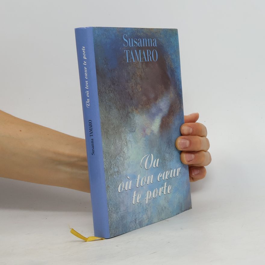 Susanna Tamaro Va où ton cœur te porte