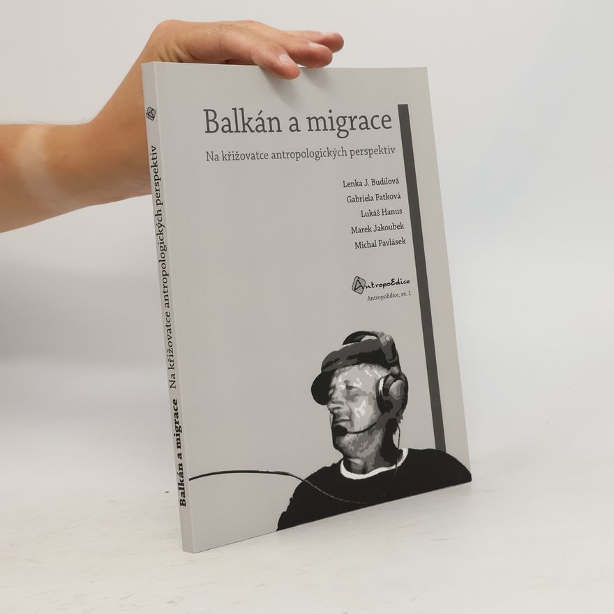 Lenka Jakoubková Budilová Balkán a migrace