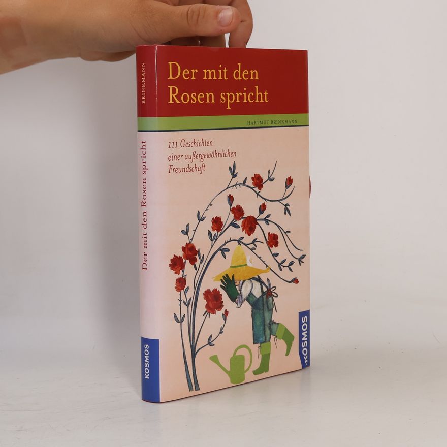 Hartmut Brinkmann Der mit den Rosen spricht