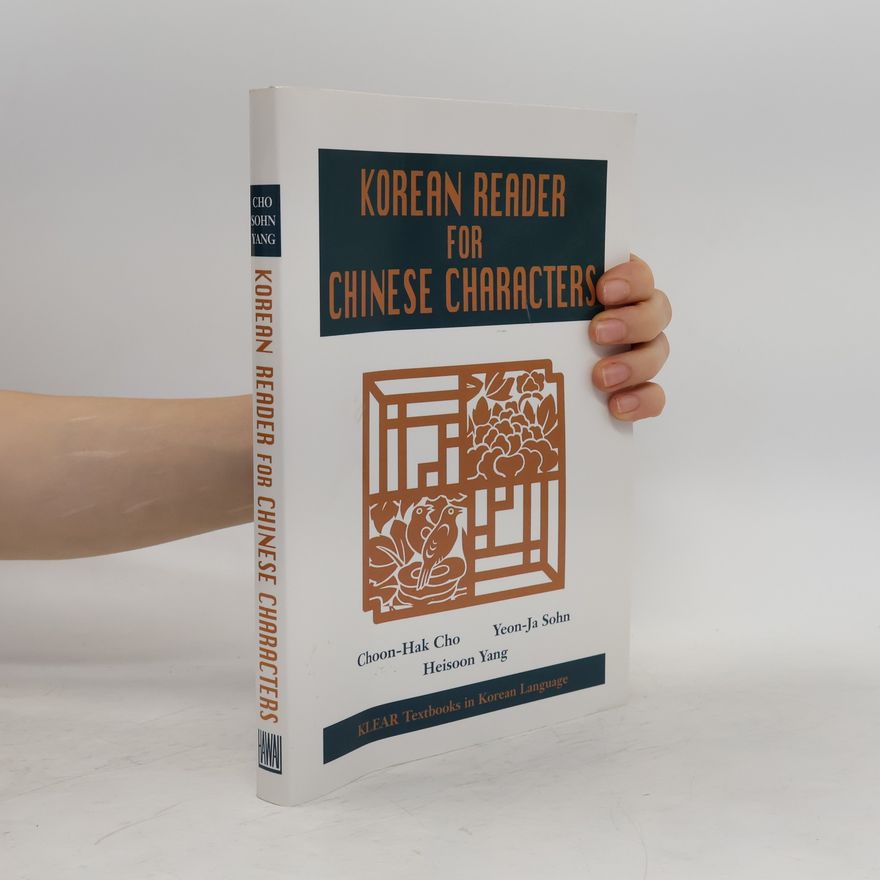 Heisoon Yang KLEAR Textbooks in Korean Language: Korean Reader for Chinese Characters