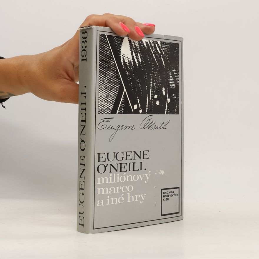 Eugene O'Neill Miliónový Marco a iné hry