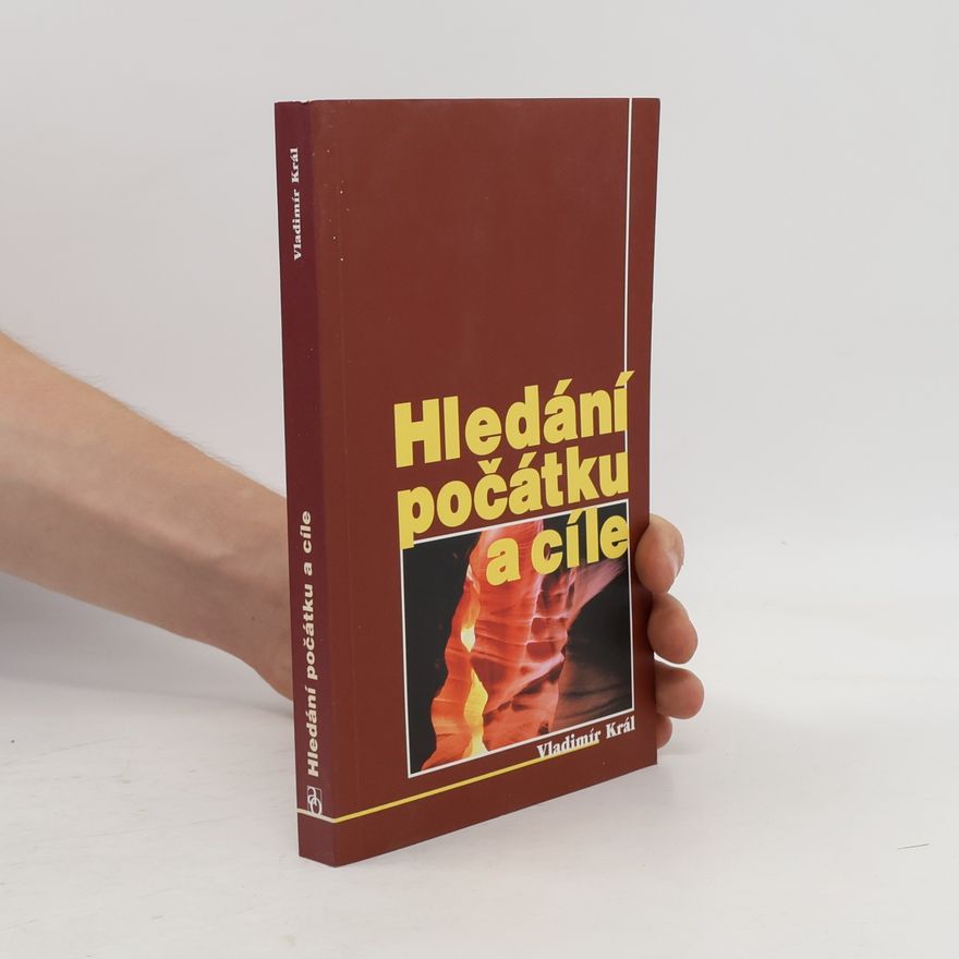 Vladimír Král Hledání počátku a cíle