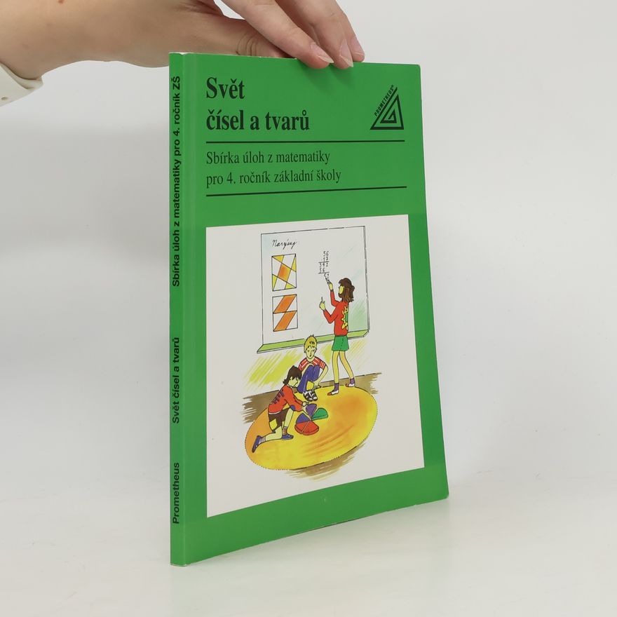 Jiří Divíšek Svět čísel a tvarů. Sbírka úloh z matematiky pro 4. ročník základní školy