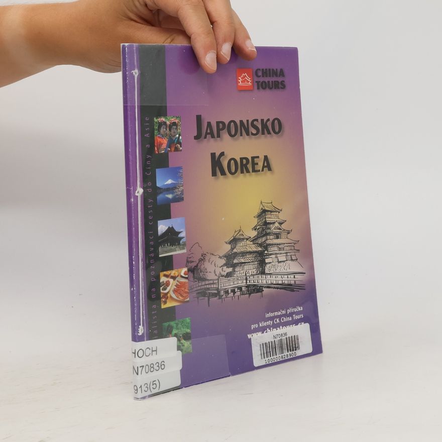 Kolektív autorov Japonsko. Korea: informační příručka pro klienty CK China Tours