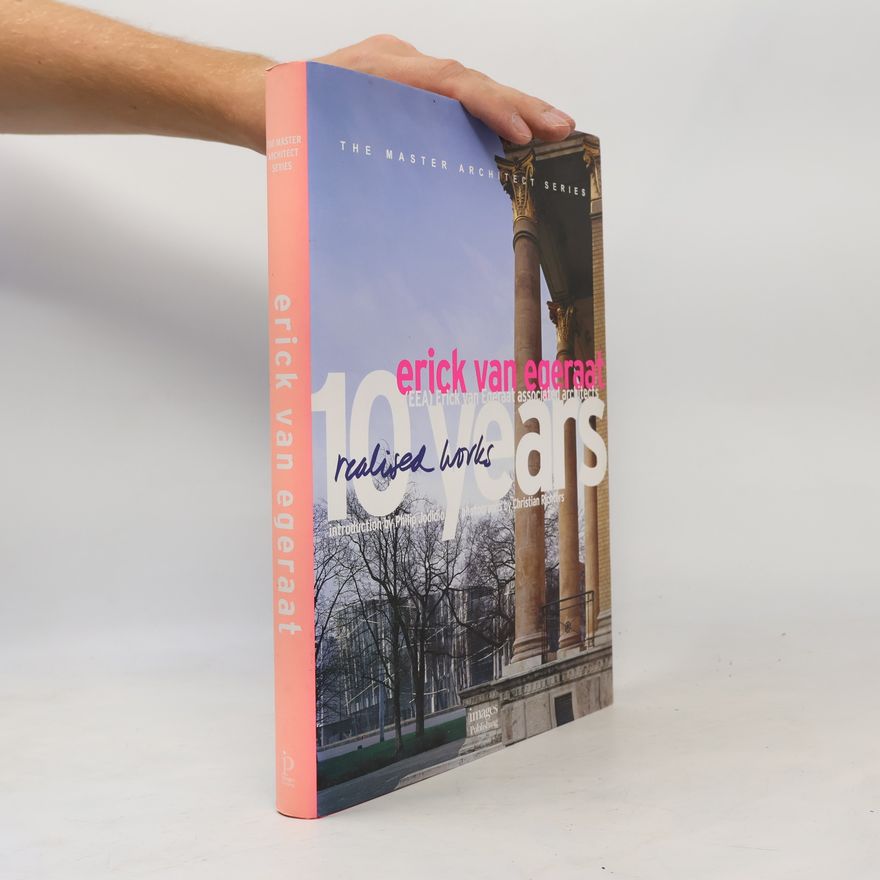 Erick van Egeraat Ten Years, Realized Works