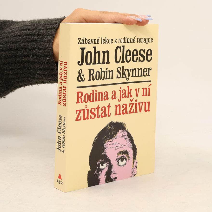 A. C. Robin Skynner Rodina a jak v ní zůstat naživu