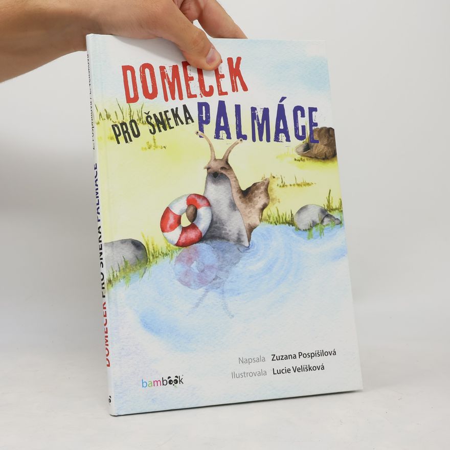 Zuzana Pospíšilová Domeček pro šneka Palmáce
