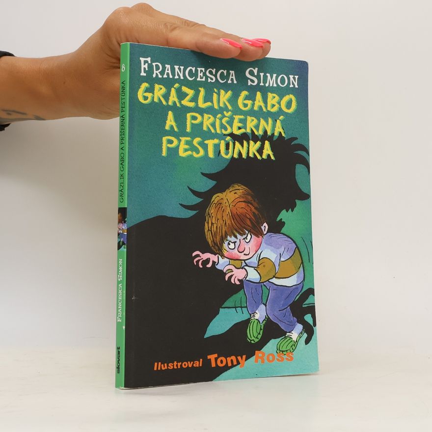 Francesca Simon Grázlik Gabo a príšerná pestúnka