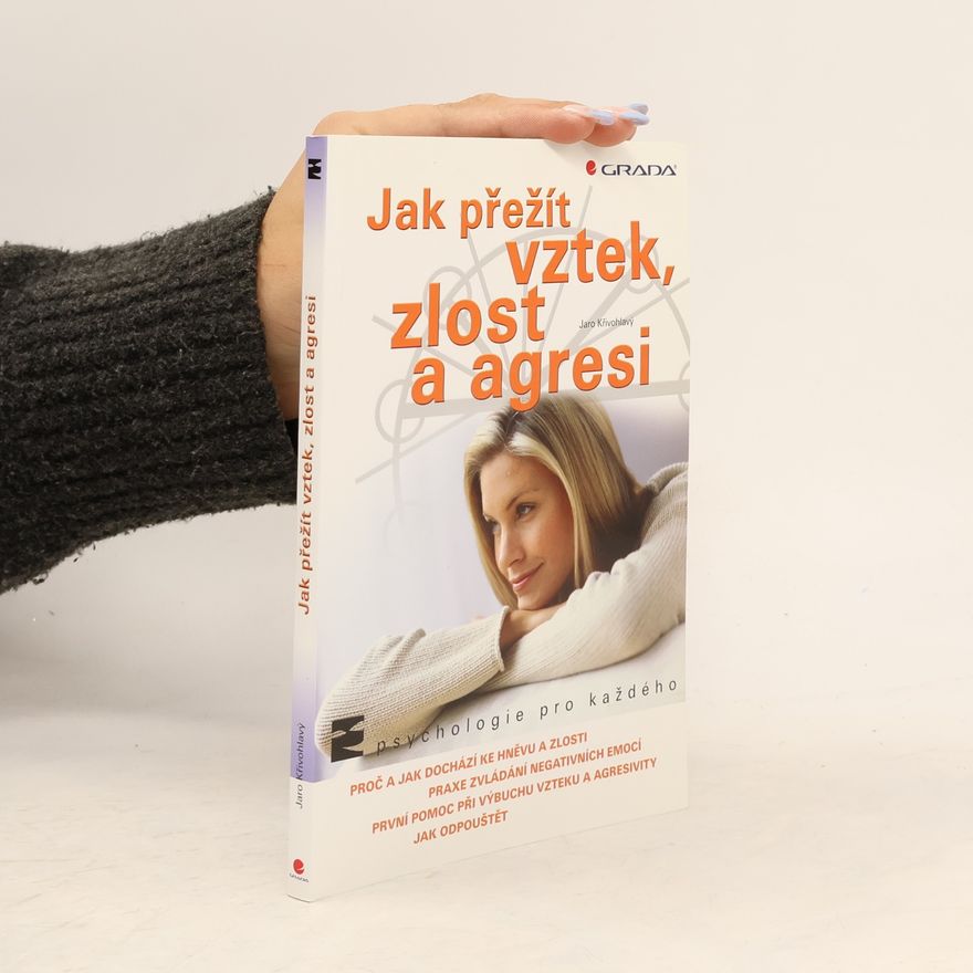 Jaro Křivohlavý Jak přežít vztek, zlost a agresi