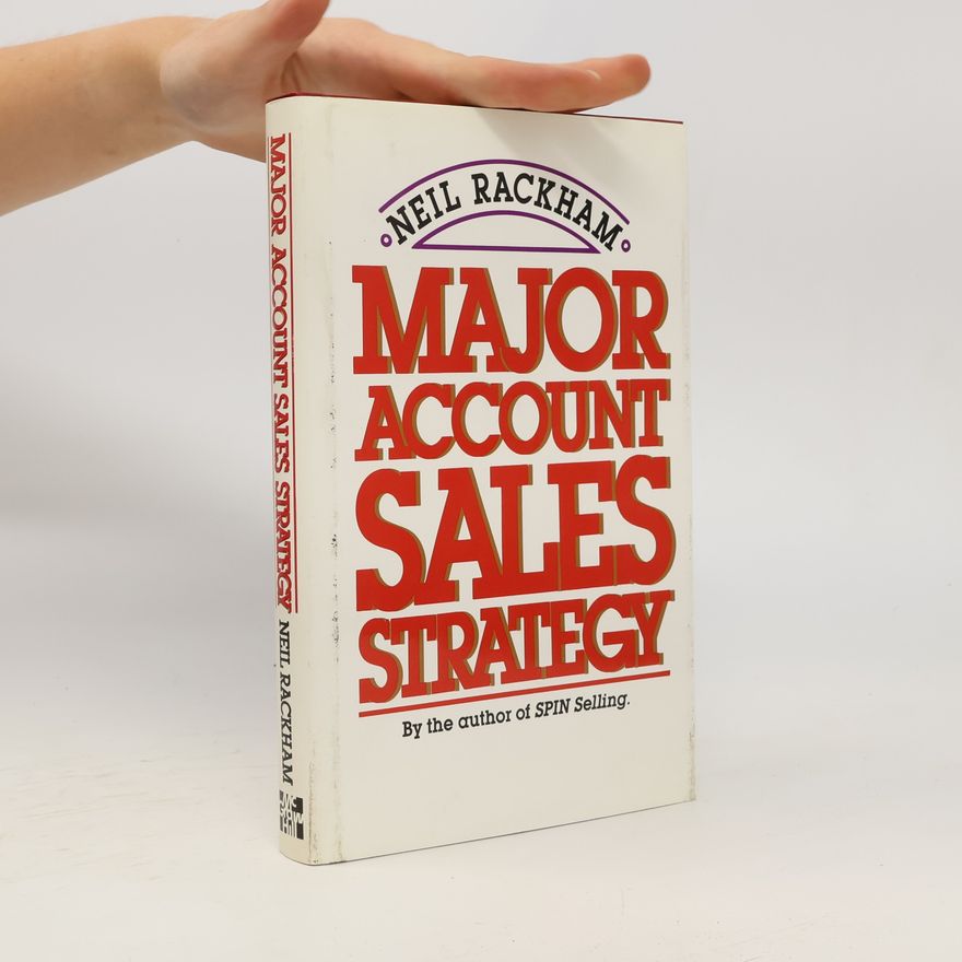 Neil Rackham Major Account Sales Strategy