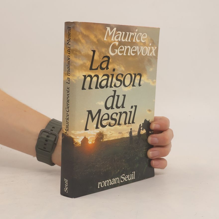 Maurice Genevoix La maison du Mesnil