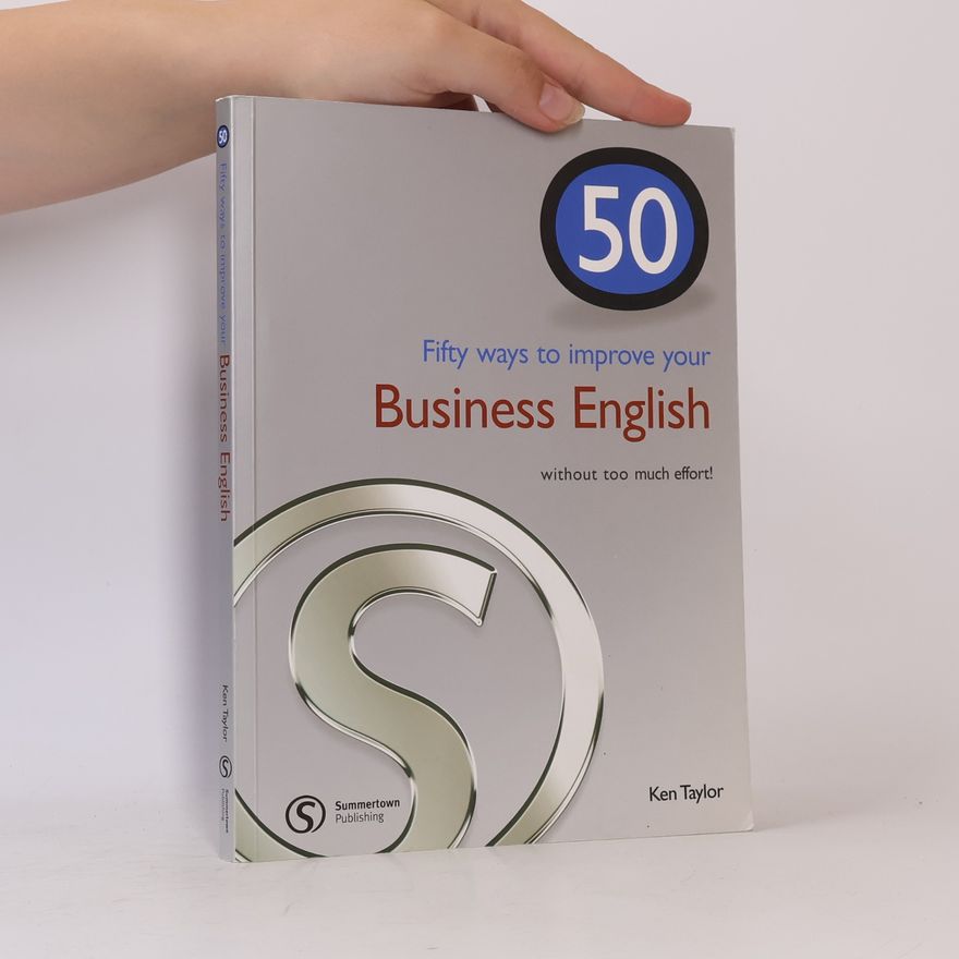 Ken Taylor 50 Ways to Improve Your Business English