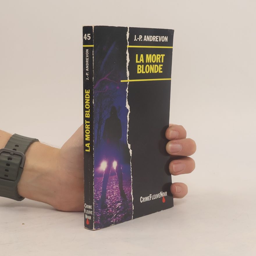 Jean-Pierre Andrevon Crime Fleuve Noir - 45: La mort blonde