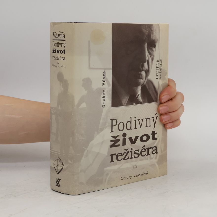 Otakar Vávra Podivný život režiséra : obrazy vzpomínek
