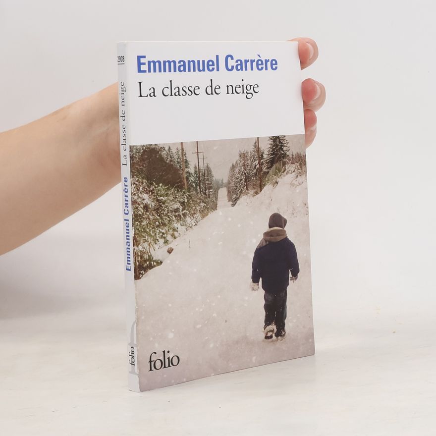 Emmanuel Carrère La classe de neige - Prix Femina 1995
