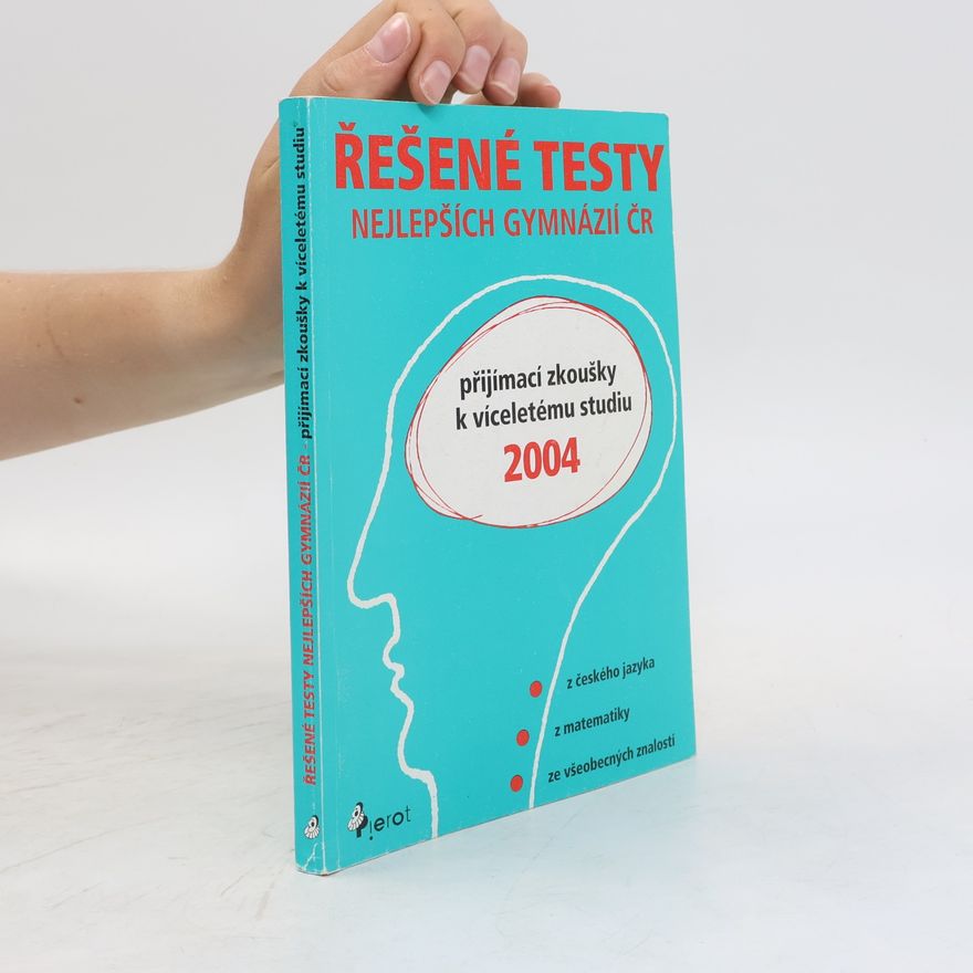 Kolektív autorov Řešené testy nejlepších gymnázií ČR 2004
