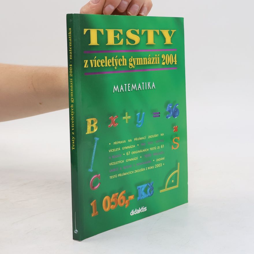 Kolektiv autorů Testy z víceletých gymnázií 2004 : matematika