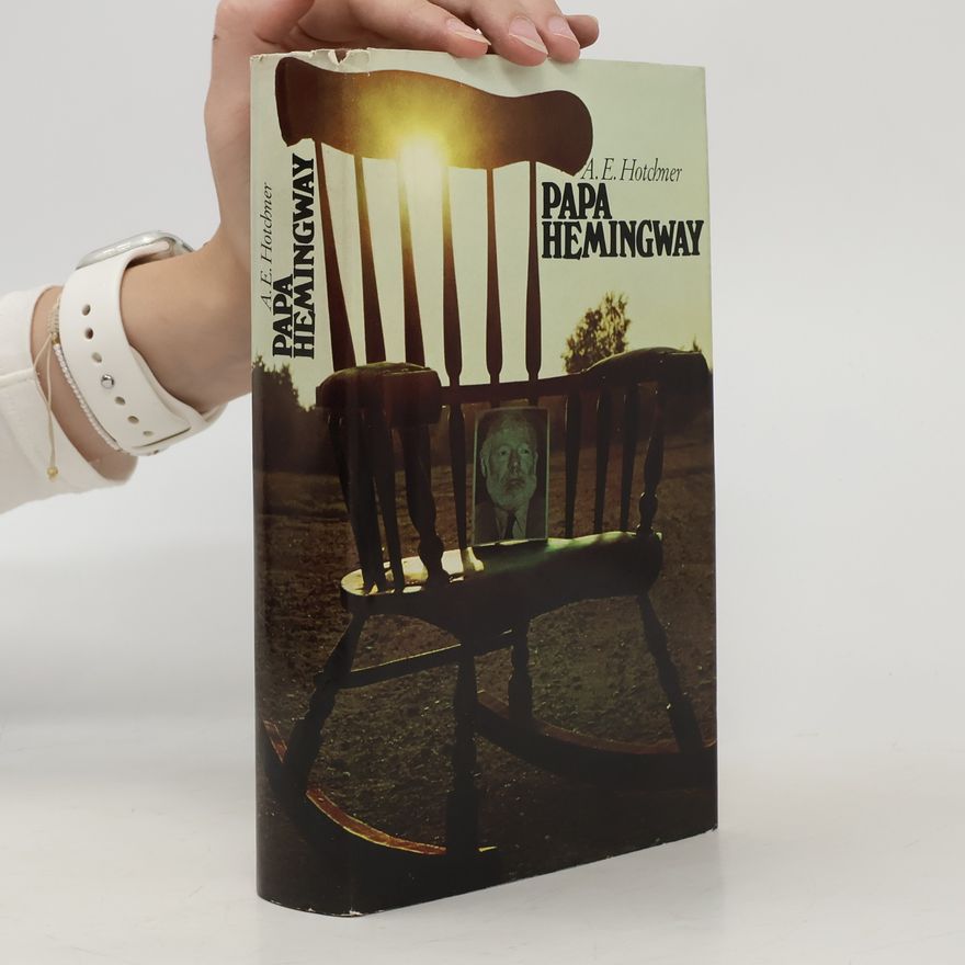 A. E. Hotchner Papa Hemingway