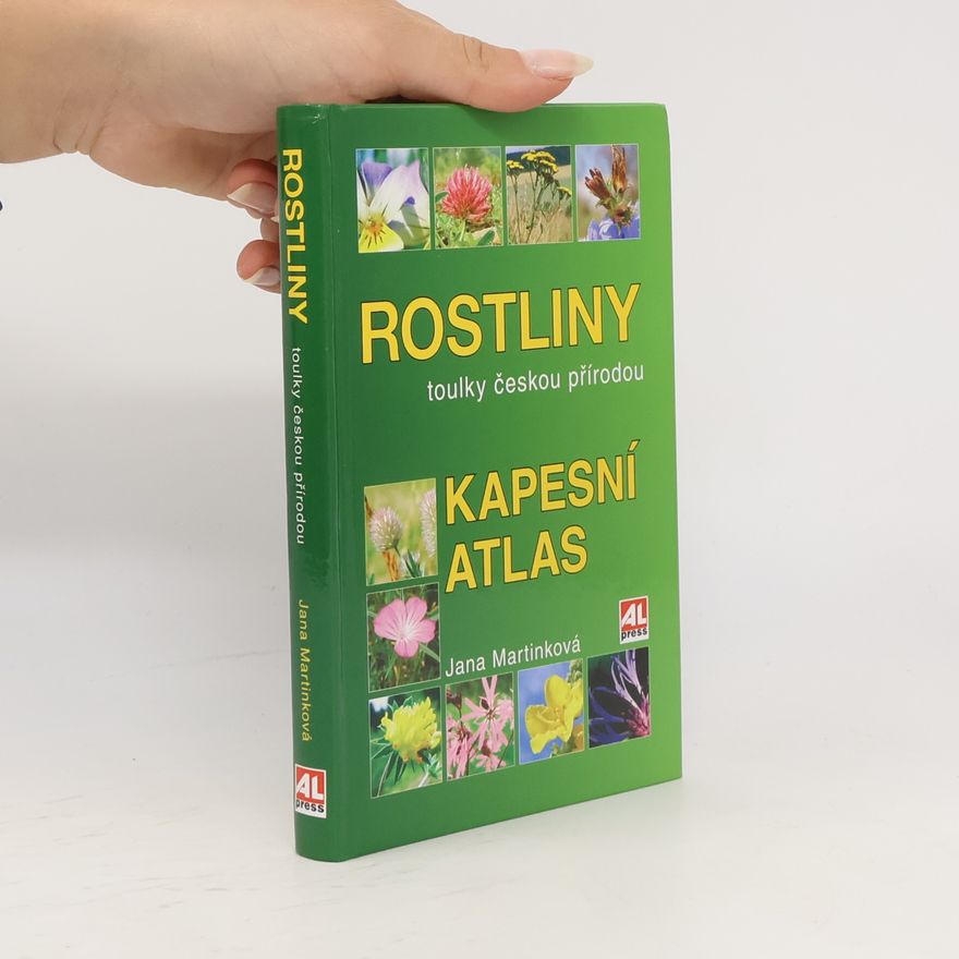 Jana Martinková Rostliny. Toulky českou přírodou. Kapesní atlas