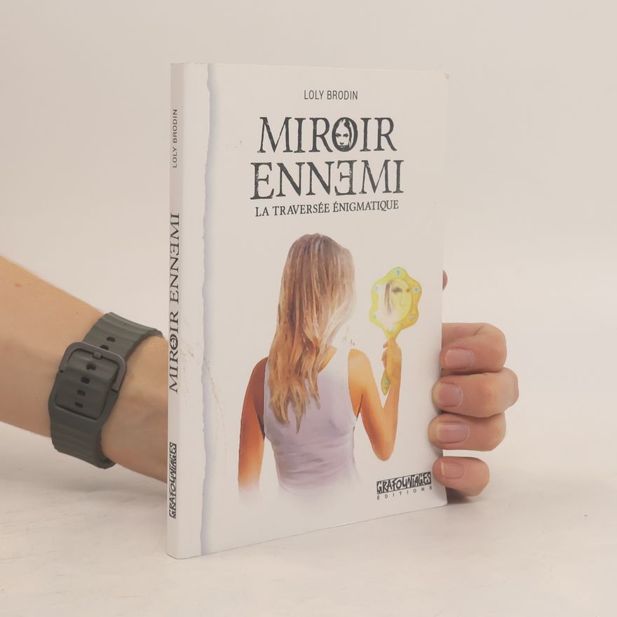 Loly Brodin Miroir ennemi / La traversée énigmatique