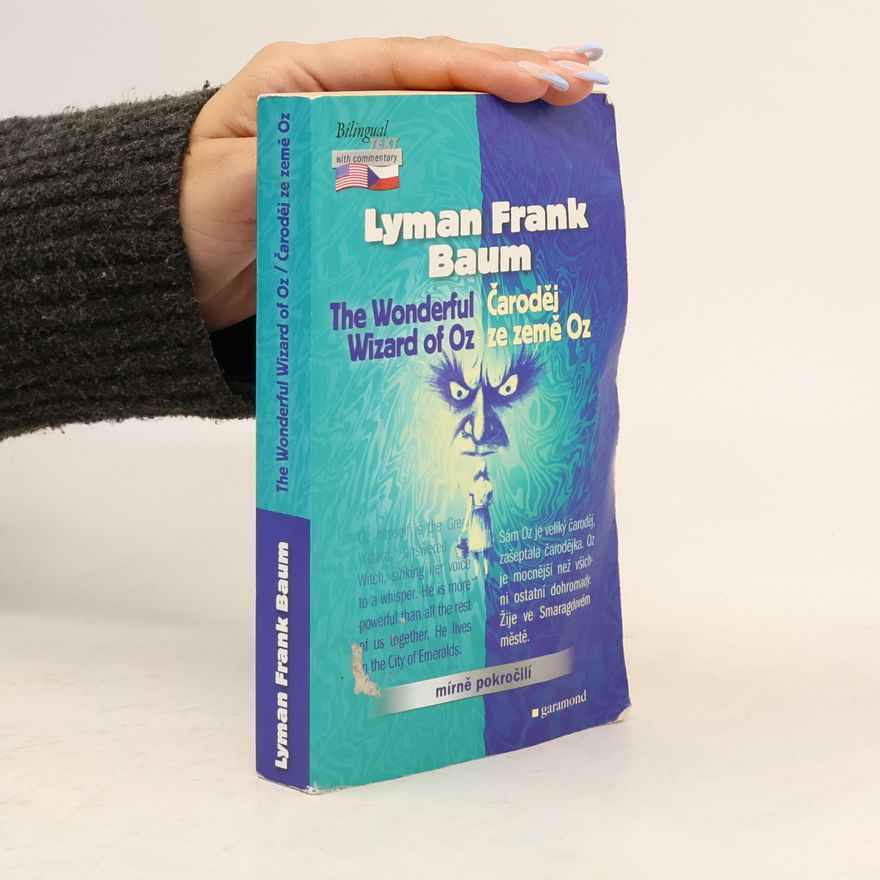 Lyman Frank Baum The Wonderful Wizard of Oz / Čaroděj ze země Oz