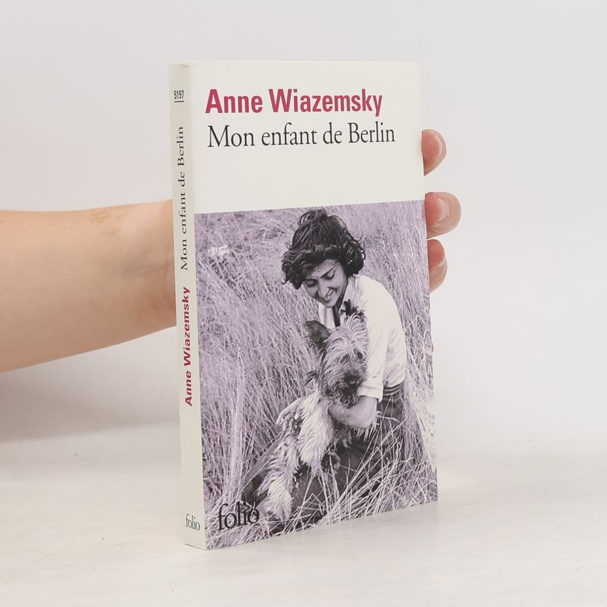 Anne Wiazemsky Mon enfant de Berlin