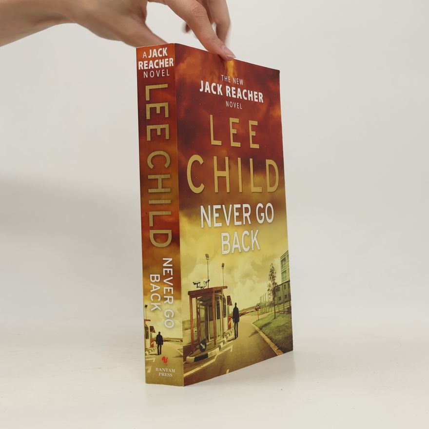 Lee Child Never go back : [a Jack Reacher novel]