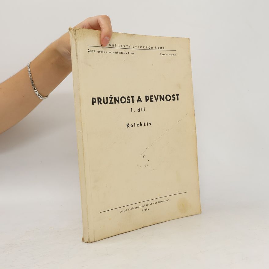 Kolektiv autorů Pružnost a pevnost I