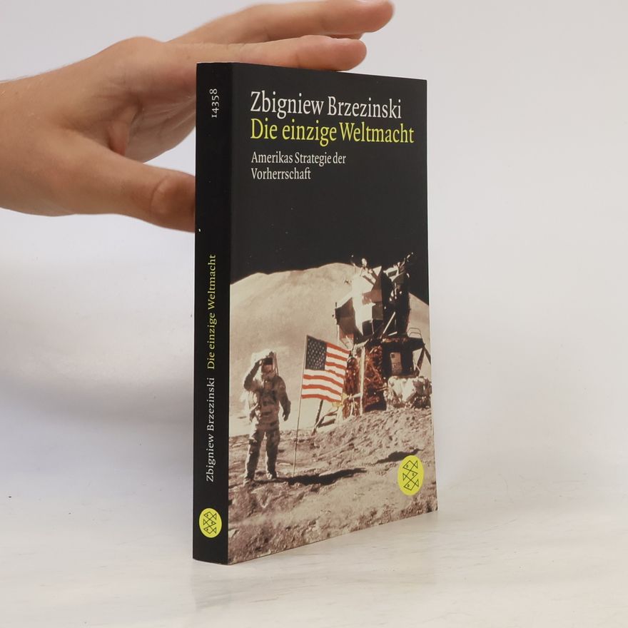 Zbigniew Brzezinski Die einzige Weltmacht