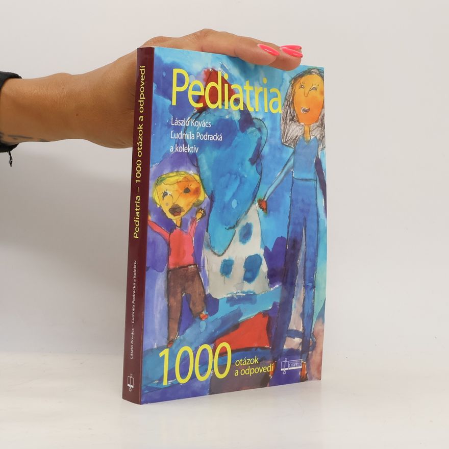 Ľudmila Podracká Pediatria. 1 000 otázok a odpovedí
