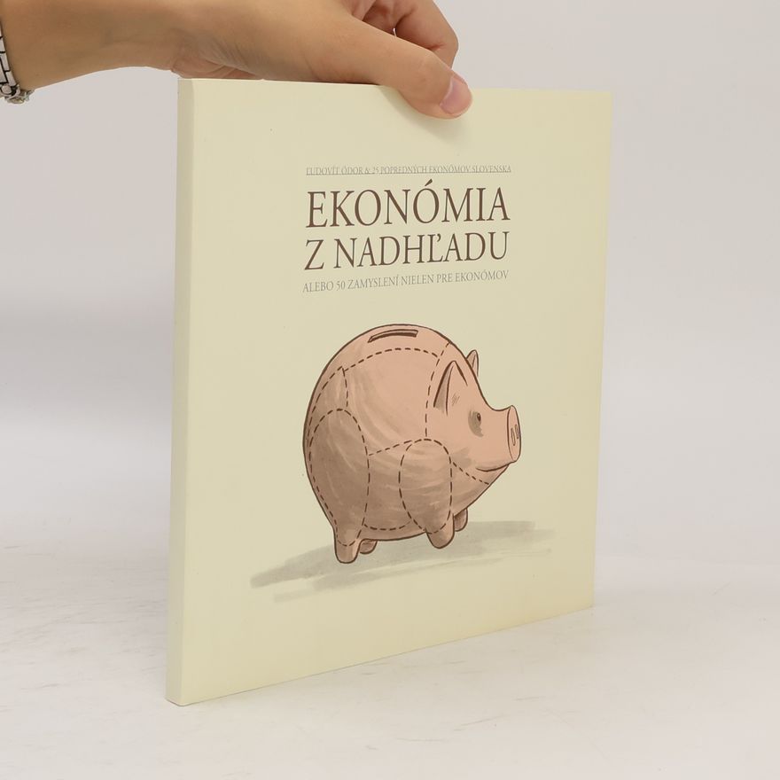 Ľudovít Ódor Ekonómia z nadhľadu alebo 50 zamyslení nielen pre ekonómov