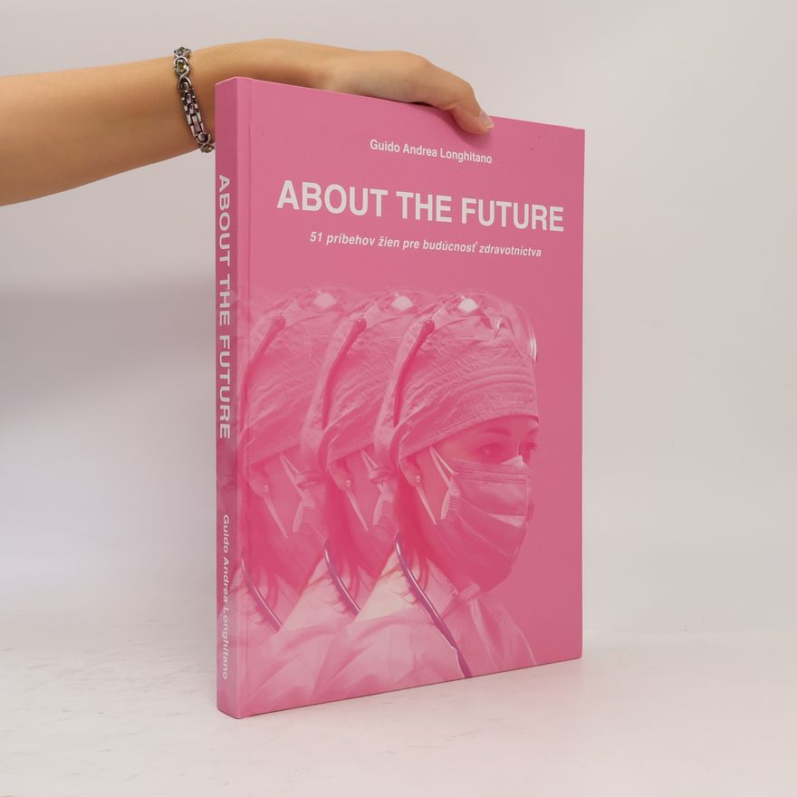 Guido Andrea Longhitano About the Future. 51 príbehov žien pre budúcnosť zdravotníctva