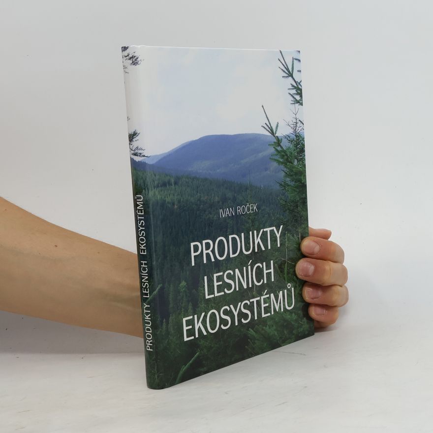 Ivan Roček Produkty lesních ekosystémů