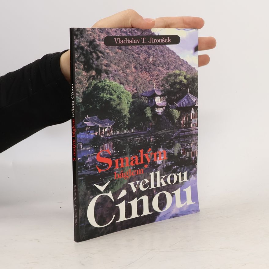 Vladislav Tomáš Jiroušek S malým báglem velkou Čínou