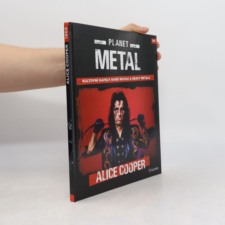 Kolektiv autorů Planet Metal 20. Alice Cooper
