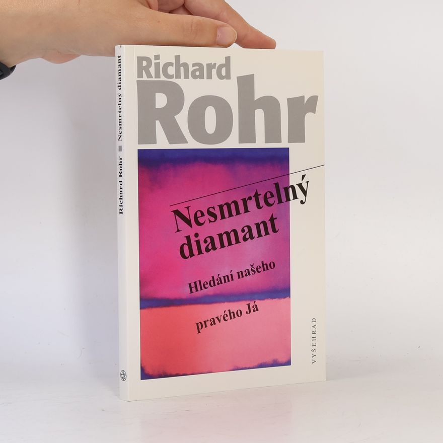 Richard Rohr Nesmrtelný diamant