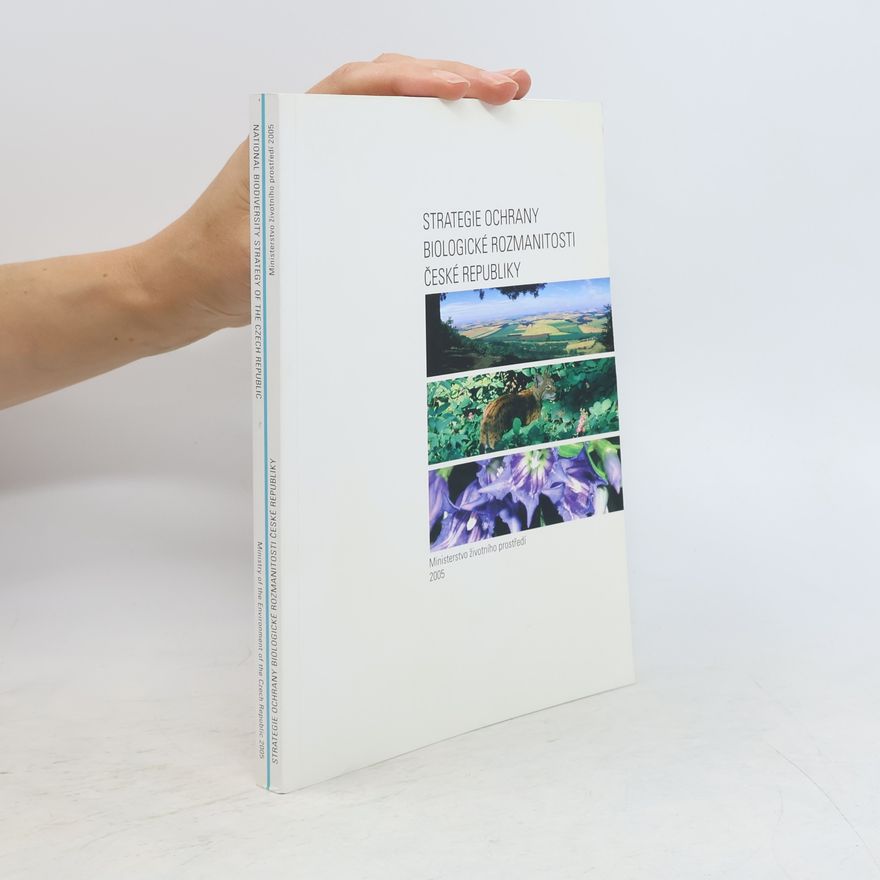 Autorenkollektiv Strategie ochrany biologické rozmanitosti České republiky = National biodiversity strategy of the Czech Republic