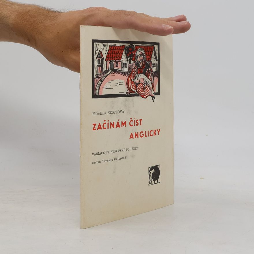 Miloslava Kestlová Začínám číst anglicky. Variace na evropské pohádky