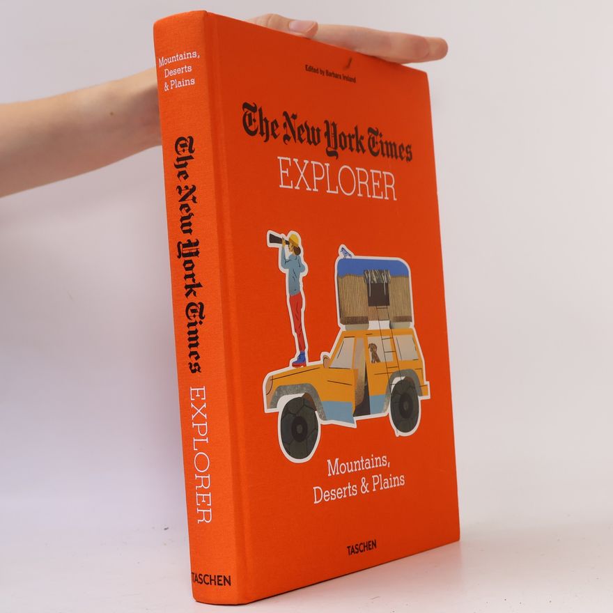 Barbara Ireland The New York Times Explorer. Mountains, Deserts & Plains