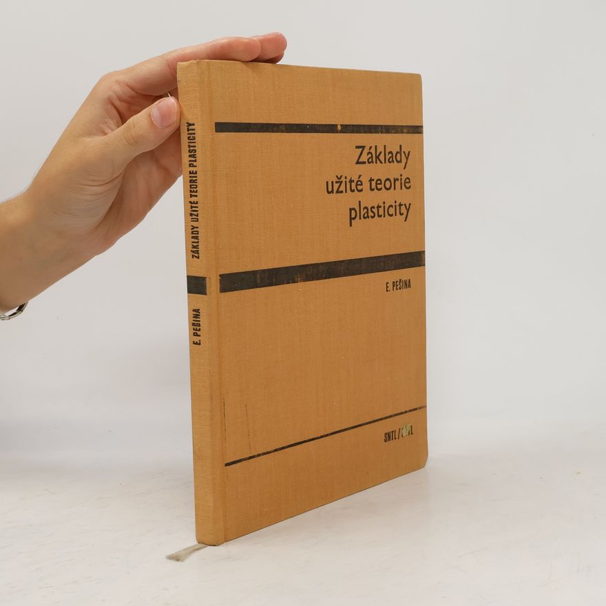 Eugen Pešina Základy užité teorie plasticity