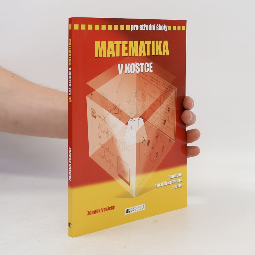 Zdeněk Vošický Matematika v kostce. Pro střední školy