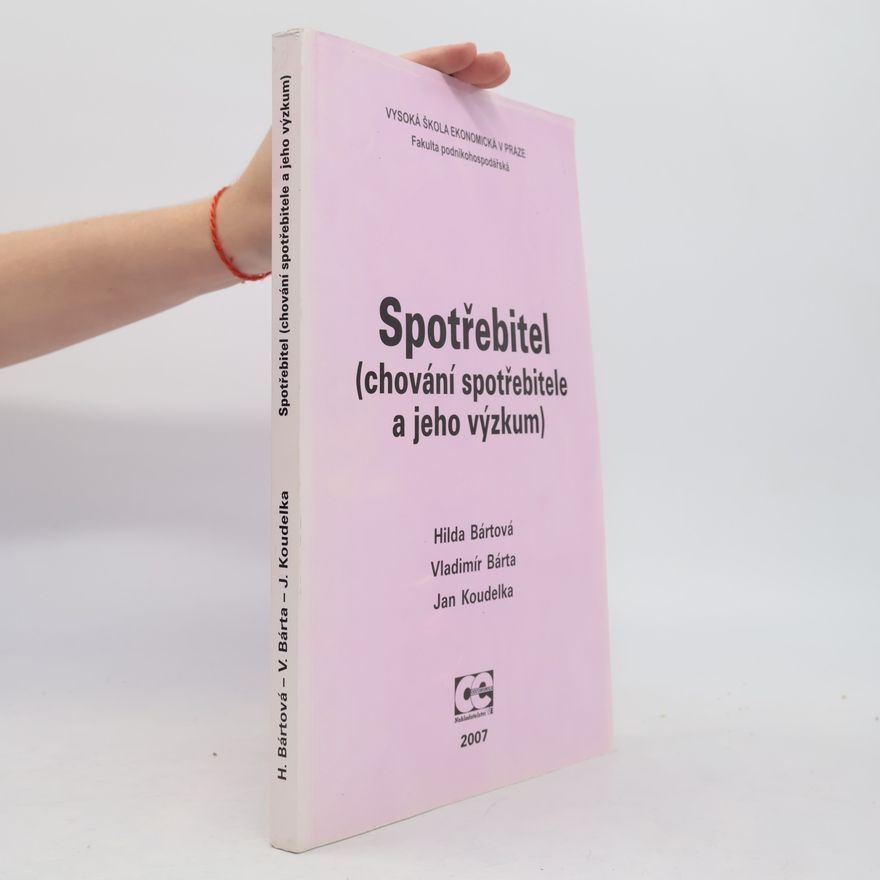 Hilda Bártová Spotřebitel. Chování spotřebitele a jeho výzkum