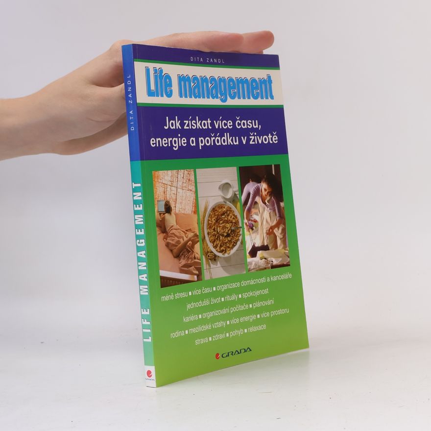 Dita Eckhardtová Life management. Jak získat více času, energie a pořádku v životě