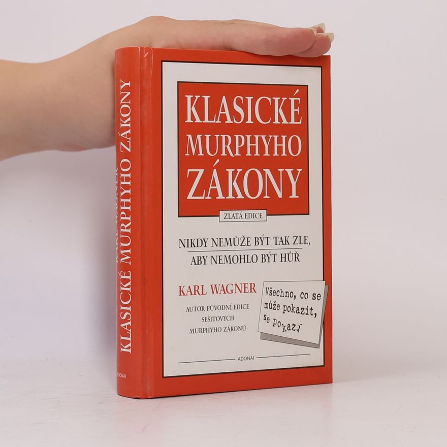 Peter M. Jolin Klasické Murphyho zákony. Nikdy nemůže být tak zle, aby nemohlo být hůř