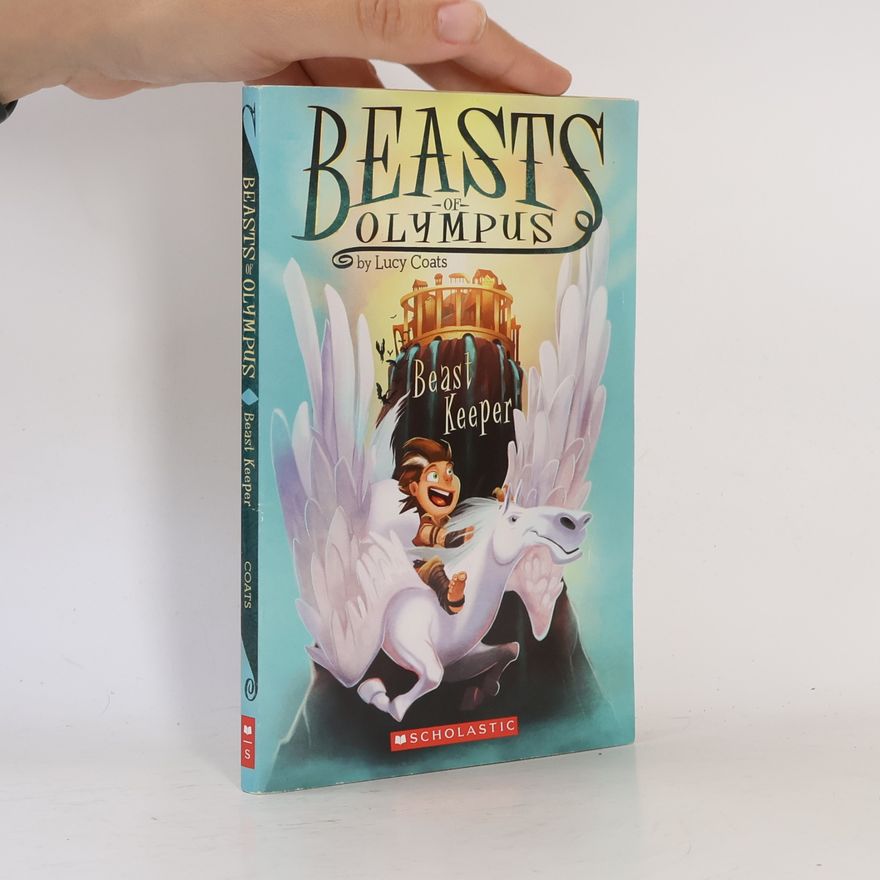Lucy Coats Beasts of Olympus: Beast Keeper