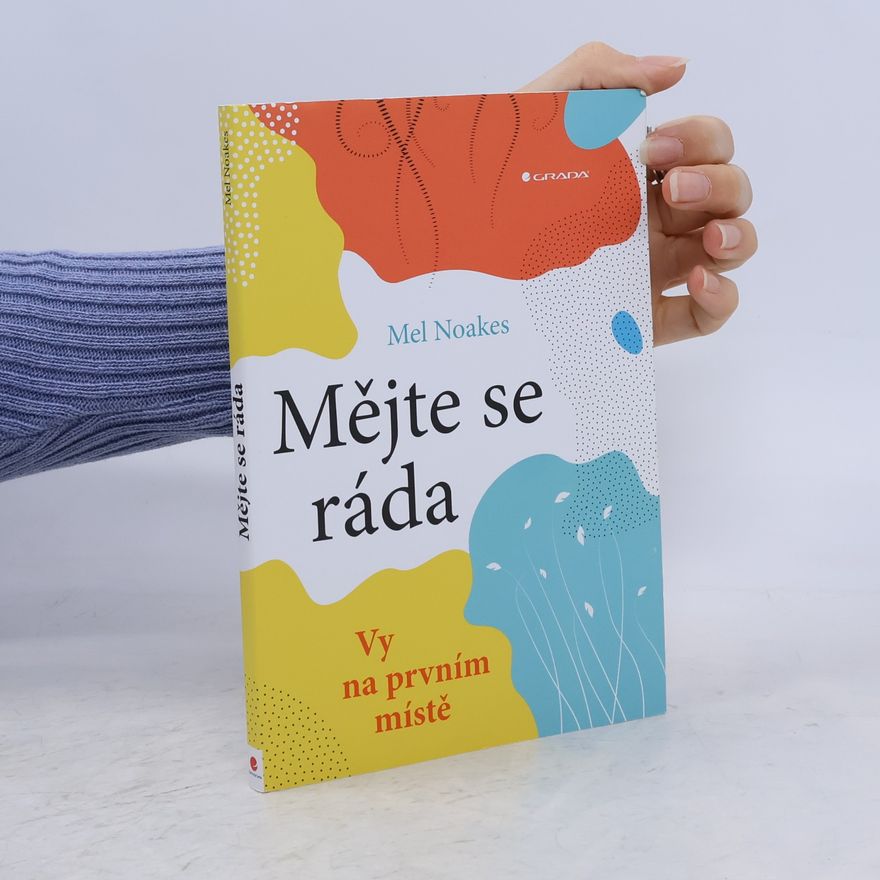 Mel Noakes Mějte se ráda. Vy na prvním místě